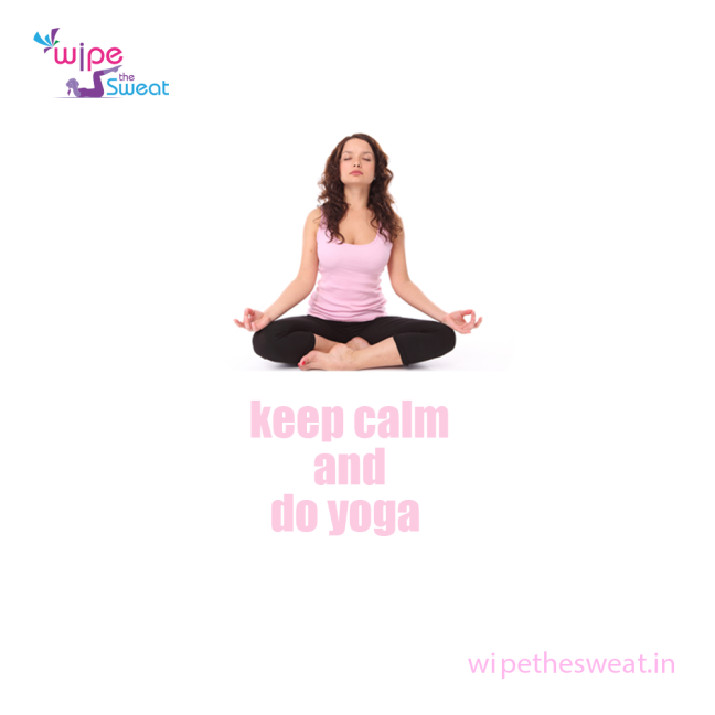 Keep Calm and Do Yoga - wipe the sweat